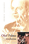 Björk, Gunnela: Olof Palme och medierna.