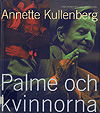 Kullenberg, Annette: Palme och kvinnorna